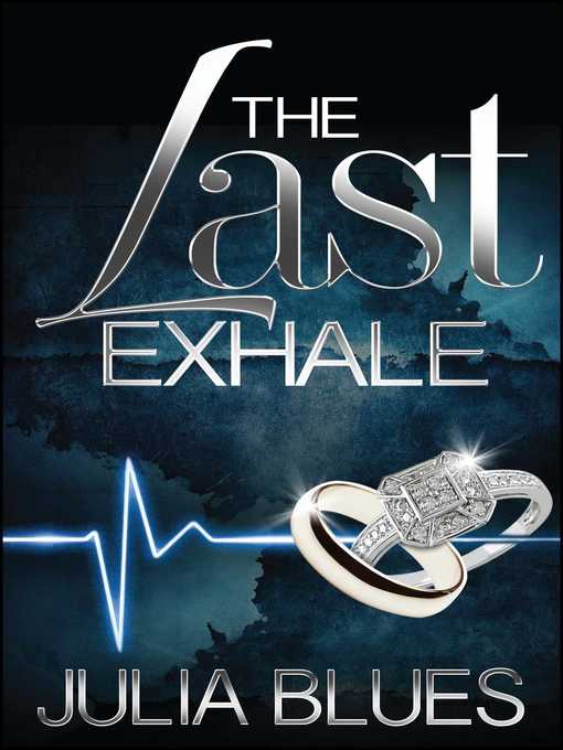 Title details for Last Exhale by Julia Blues - Wait list
